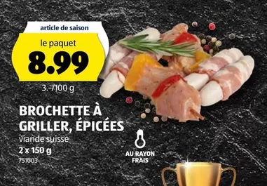 BROCHETTE À GRILLER, ÉPICÉES 3.-/100 g 2 x 150 g 751003