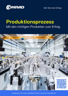 Conrad Katalog in Dietikon | Produktionsprozess – Alle Erfolgsteile für jede Etappe | 2025-09-03T00:00:00.000Z - 2025-09-17T00:00:00.000Z