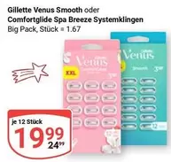 Gillette - Venus Smooth oder Comfortglide Spa Breeze Systemklingen