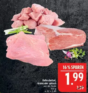 Kalbsschnitzel, -braten oder gulasch aus der Keule