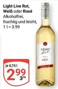 Light Live Rot, Weiß oder Rosé