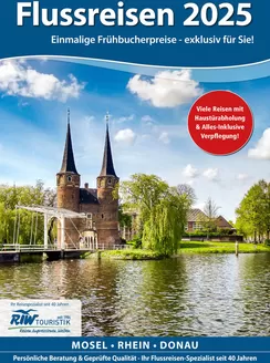 RIW Touristik Katalog | Flussreisen 2025 Einmalige Frühbucherpreise - Exklusiv Für Sie! | 2025-09-18T00:00:00.000Z - 2025-12-31T00:00:00.000Z