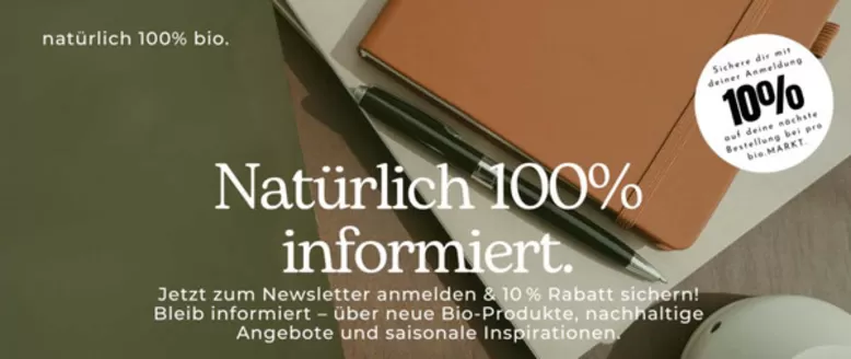 Pro Biomarkt Prospekt in Jena | Naturkich 100% Informiert. | 2026-08-12T00:00:00.000Z - 2026-08-31T00:00:00.000Z