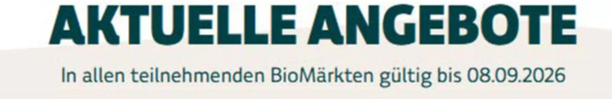 BioMarkt Prospekt | Aktuelle Angebote! | 2026-08-28T00:00:00.000Z - 2026-09-08T00:00:00.000Z