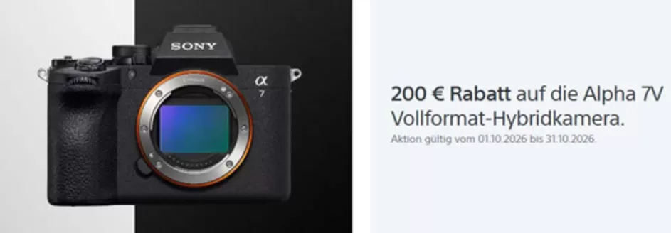 Sony Prospekt in Bad Vilbel | 200 € Rabatt auf die Alpha 7V Vollformat-Hybridkamera. | 2026-10-05T00:00:00.000Z - 2026-10-31T00:00:00.000Z