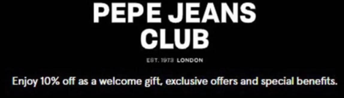 Pepe Jeans Katalog | Pepe Jeans Club! | 2026-10-29T00:00:00.000Z - 2026-11-09T00:00:00.000Z