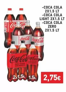 Coca Cola - COCA COLA 2X1.5 LT - COCA COLA LIGHT 2X1.5 LT - COCA COLA ZERO 2X1.5 LT