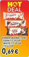 Dark - Kinder Bueno (TEM) - T2 39 GR -White T2 39 GR -T2 43 GR