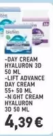 DAY CREAM HYALURON 3D 50 ML, LIFT ADVANCE DAY CREAM 55+ 50 ML, NIGHT CREAM HYALURON 3D 50 ML