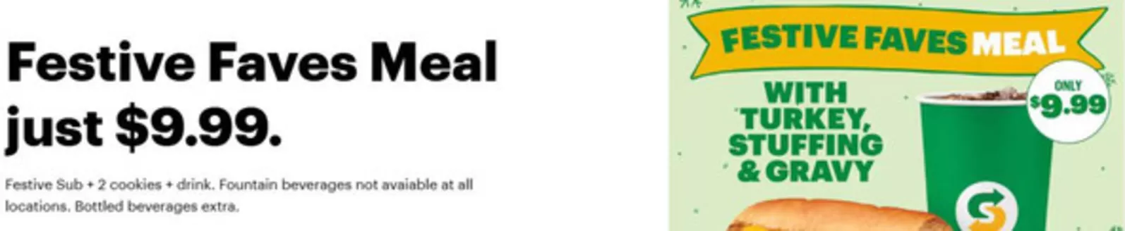 Subway catalogue in Nanaimo | Festive Faves Meal just $9.99 | 2025-12-12T00:00:00.000Z - 2025-12-25T00:00:00.000Z
