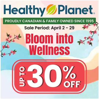 Healthy Planet catalogue in Whitchurch-Stouffville | Up to 30 % off  | 2026-04-03T00:00:00.000Z - 2026-04-29T00:00:00.000Z