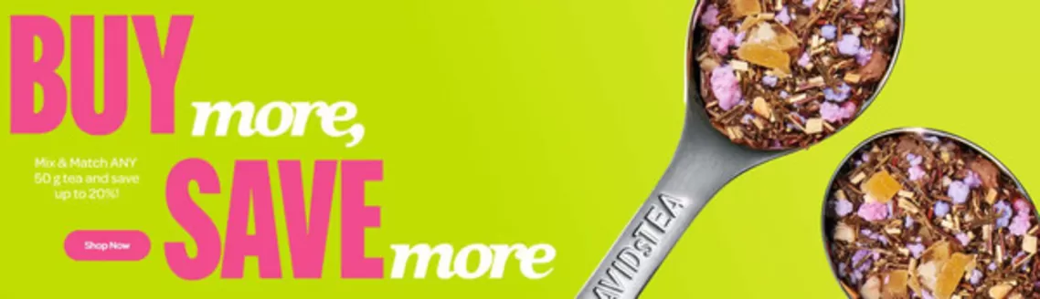 Davids Tea catalogue | Buy more save more  | 2026-06-25T00:00:00.000Z - 2026-07-13T00:00:00.000Z