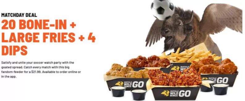 Buffalo Wild Wings catalogue | Matchday deal | 2026-06-26T00:00:00.000Z - 2026-07-19T00:00:00.000Z