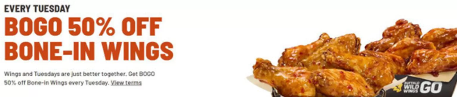 Buffalo Wild Wings catalogue | Every Tuesday 50 % off | 2026-07-28T00:00:00.000Z - 2026-08-11T00:00:00.000Z