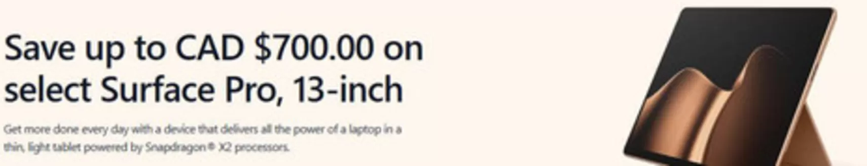 Microsoft catalogue | Save up to 700 $ | 2026-09-08T00:00:00.000Z - 2026-09-27T00:00:00.000Z