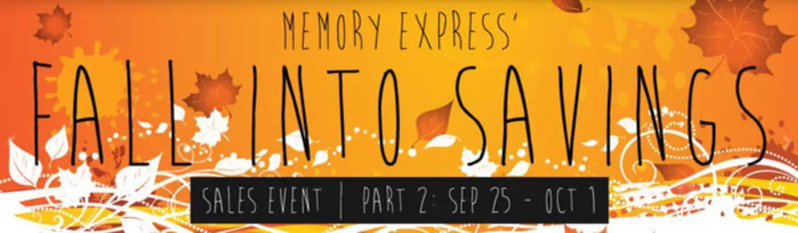 Memory Express catalogue | Fall into savings | 2026-09-28T00:00:00.000Z - 2026-10-01T00:00:00.000Z