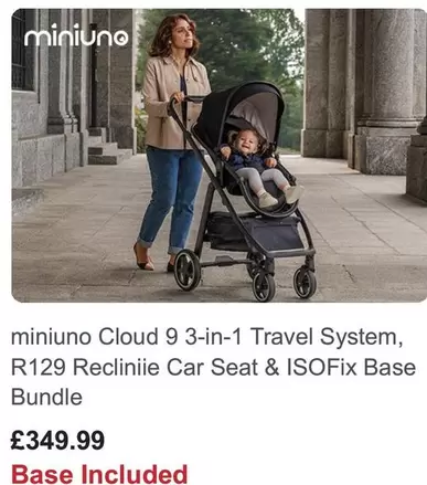 Cloud 9 3-in-1 Travel System, R129 Recliniie Car Seat & ISOFix Base Bundle