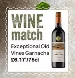 Exceptional Old Vines Garnacha