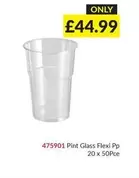 475901 Pint Glass Flexi Pp