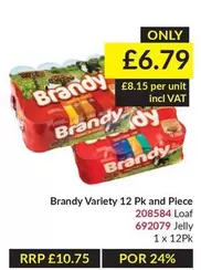Brandy Variety 12 Pk and Piece 208584 Loaf 692079 Jelly 1 x 12Pk
