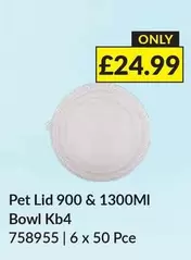 Pet Lid 900 & 1300Ml Bowl Kb4 758955 | 6 x 50 Pce