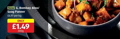 G. Bombay Aloo/ Saag Paneer