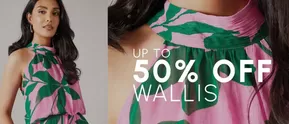 Wallis catalogue in Bristol | Up To 50% Off Wallis.3 | 2025-07-22T00:00:00.000Z - 2025-08-31T00:00:00.000Z