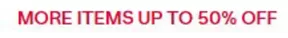 More Items Up To 50% Off