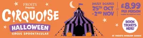 Frosts Garden Centres catalogue in Ferndown | Circus Spooktacular | 2025-10-25T00:00:00.000Z - 2025-11-02T00:00:00.000Z