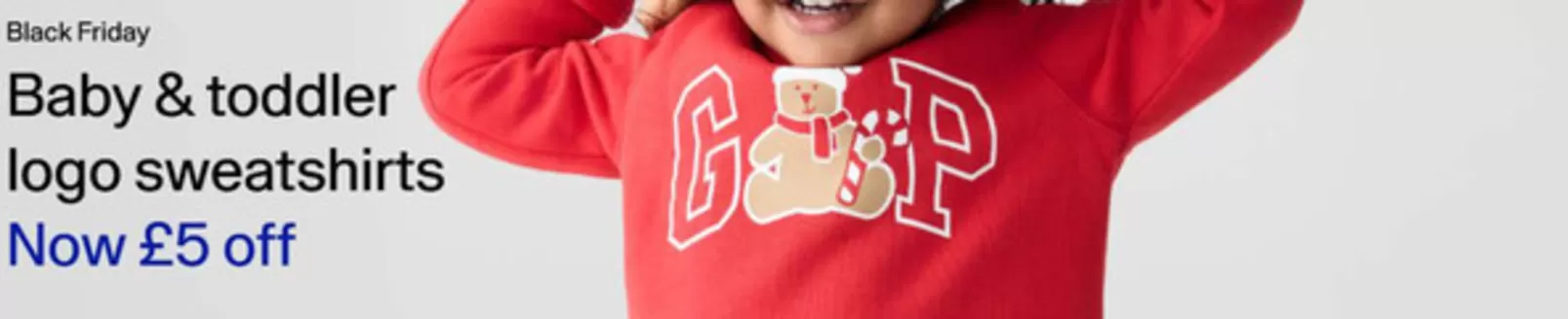 Gap catalogue in Leeds | Baby & Toddler Logo Swearshirts New €5 Off | 2025-11-25T00:00:00.000Z - 2025-12-05T00:00:00.000Z