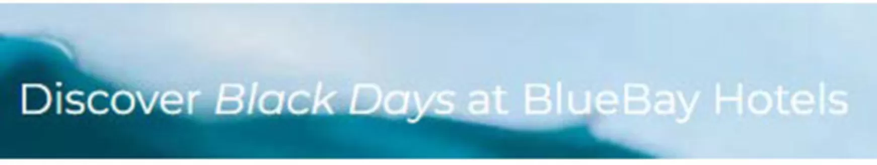 Bluebay Hotels catalogue in Turriff | Discover Black Days At BlueBay Hotels | 2025-11-27T00:00:00.000Z - 2025-12-09T00:00:00.000Z