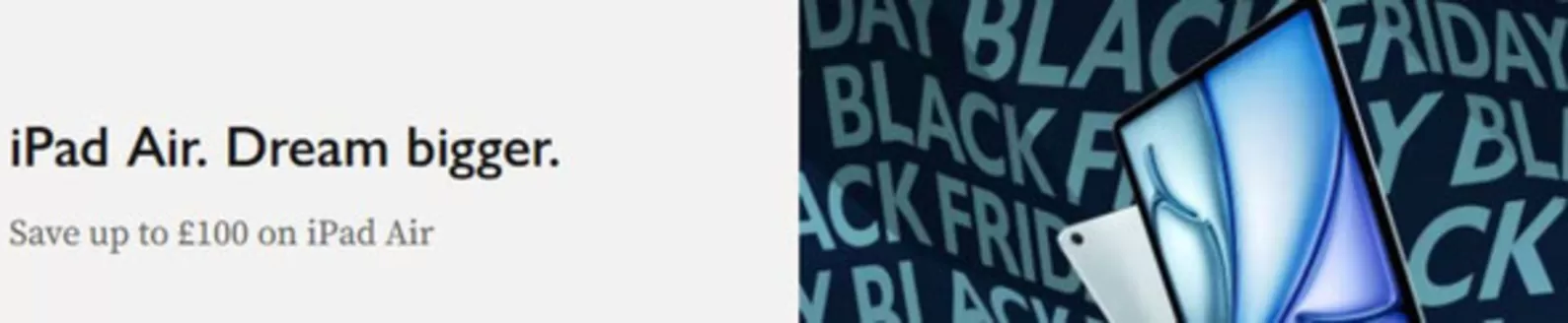 John Lewis catalogue in Brighton | iPad Air. Dream Bigger | 2025-11-27T00:00:00.000Z - 2025-12-05T00:00:00.000Z