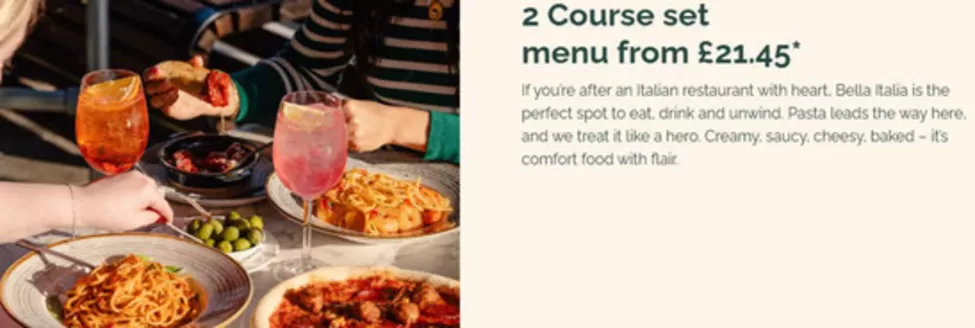 Bella Italia catalogue in Chorley | 2 Course Set Mendu From £21.45* | 2025-12-02T00:00:00.000Z - 2025-12-26T00:00:00.000Z