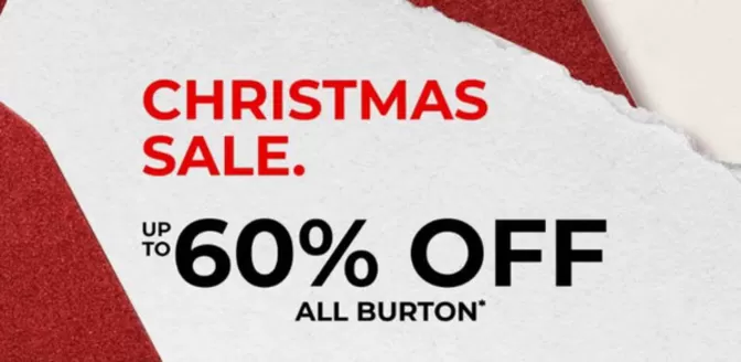 Burton catalogue in Manchester | Christmas Sale Up To 60^ Off All Bruton' | 2025-12-15T00:00:00.000Z - 2025-12-26T00:00:00.000Z
