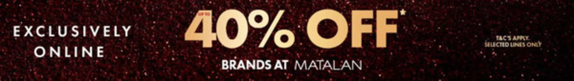 Matalan catalogue in Derry | Up To 40% Off Brands At Matalan | 2025-12-16T00:00:00.000Z - 2025-12-29T00:00:00.000Z