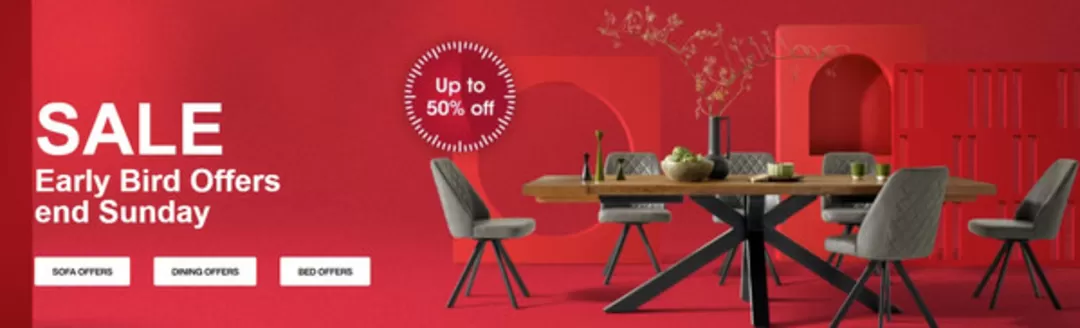 Furniture Village catalogue in Glasgow | Salne Early Bird Offers end Sunday | 2026-01-05T00:00:00.000Z - 2026-01-11T00:00:00.000Z