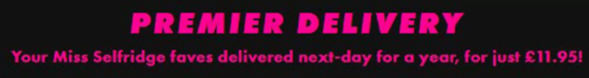 Miss Selfridge catalogue in Glasgow | Premier Delivery | 2026-01-12T00:00:00.000Z - 2026-01-28T00:00:00.000Z