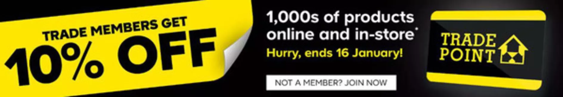 TradePoint catalogue in Clydebank | Trade Members Get 10% Off | 2026-01-13T00:00:00.000Z - 2026-01-16T00:00:00.000Z