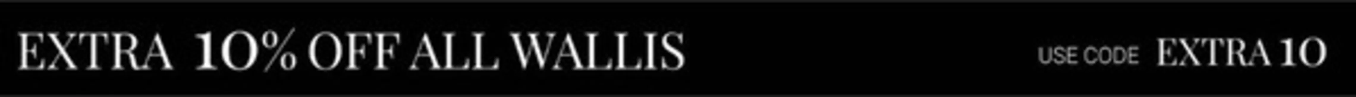 Wallis catalogue | Extra 10% Off All Wallis | 2026-03-27T00:00:00.000Z - 2026-04-14T00:00:00.000Z