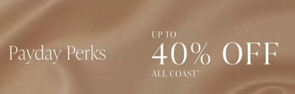 Coast catalogue | PayDay Perks Up To 40% Off All Coast | 2026-04-29T00:00:00.000Z - 2026-05-18T00:00:00.000Z