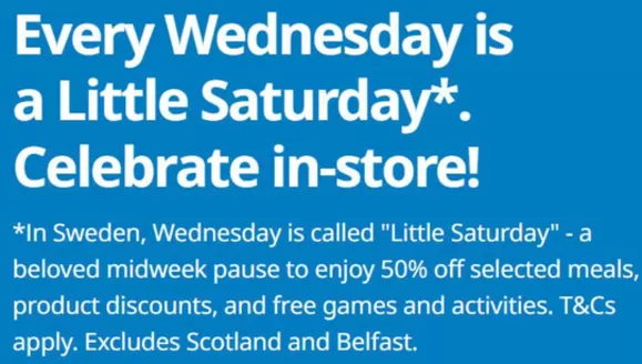 IKEA catalogue in Hastings | Every Wednesday Is A Little Saturday* Celebrate In-Store! | 2026-06-09T00:00:00.000Z - 2026-06-10T00:00:00.000Z