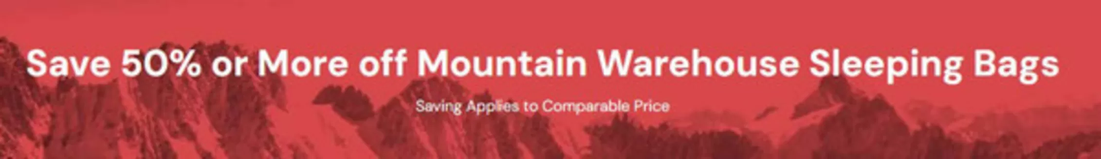 Mountain Warehouse catalogue in Kingston upon Thames | Save 50% Or More Off Mountain Warehouse Slepping Bags | 2026-06-30T00:00:00.000Z - 2026-07-22T00:00:00.000Z