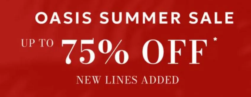 Oasis catalogue | Oasis Summer Sale Up To 75% Off* | 2026-07-02T00:00:00.000Z - 2026-07-21T00:00:00.000Z