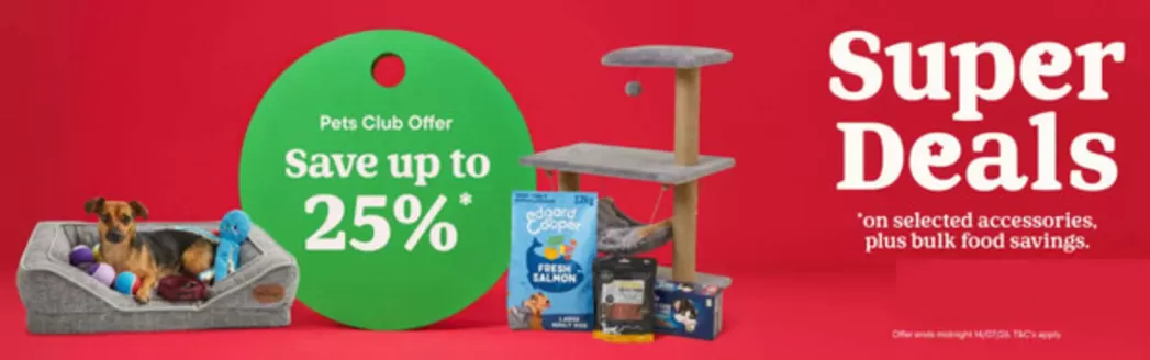 Pets at Home catalogue | Super Deals | 2026-07-03T00:00:00.000Z - 2026-07-14T00:00:00.000Z