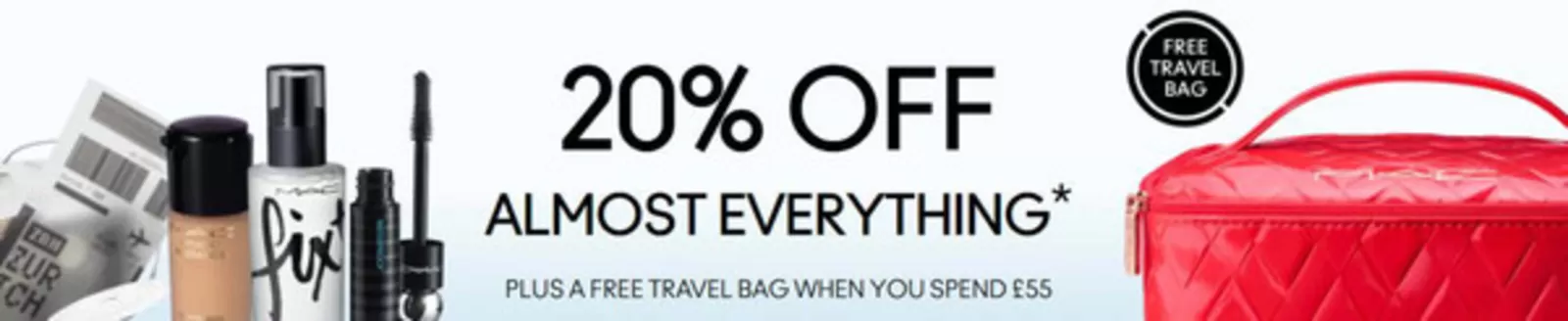 MAC Cosmetics catalogue in Huntingdon | 20% Off Almost Everything- | 2026-08-11T00:00:00.000Z - 2026-08-25T00:00:00.000Z