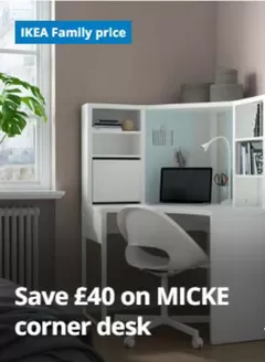 IKEA catalogue | Save £40 On Micke Corner Desk | 2026-08-18T00:00:00.000Z - 2026-08-30T00:00:00.000Z