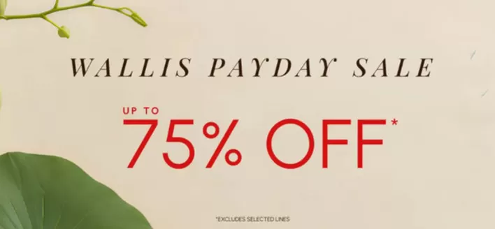Wallis catalogue | Wallis Payday Sale | 2026-08-21T00:00:00.000Z - 2026-09-08T00:00:00.000Z
