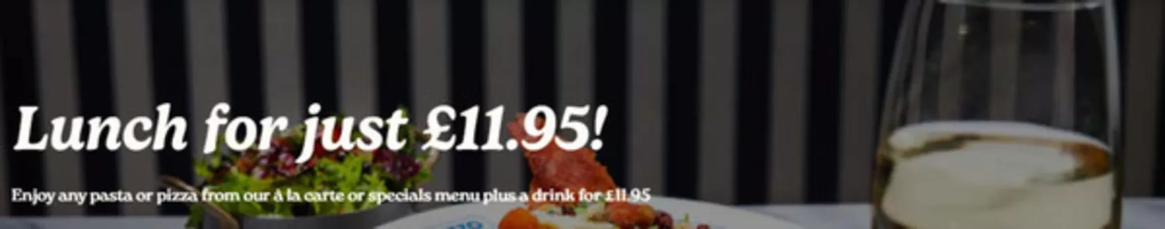 Prezzo catalogue | Lunch For Just £11.95!!! | 2026-09-25T00:00:00.000Z - 2026-10-29T00:00:00.000Z