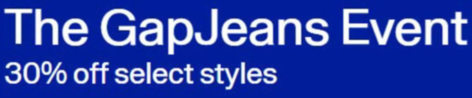 Gap catalogue in Belfast | The GapJeans Event  | 2026-10-08T00:00:00.000Z - 2026-10-30T00:00:00.000Z