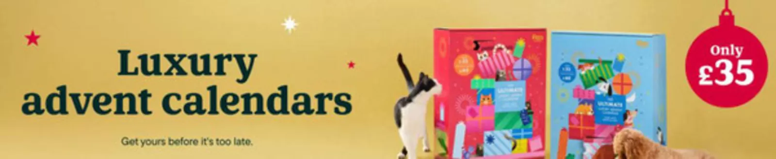 Pets at Home catalogue in Redhill | Luxyry Advent Calendars | 2026-10-08T00:00:00.000Z - 2026-10-25T00:00:00.000Z